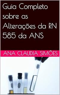 Livro Guia Completo sobre as Alterações da RN 585 da ANS