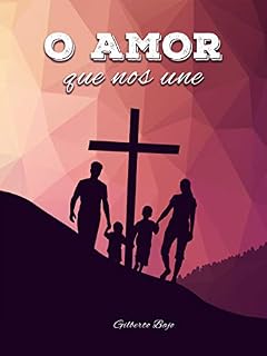 Livro O AMOR QUE NOS UNE