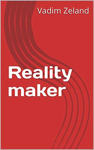 Reality maker Kindle Edition