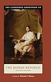 The Cambridge Companion to the Roman Republic (Cambridge Companions to the Ancient World) by Harriet I. Flower