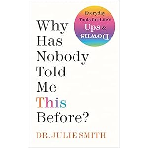 Why Has Nobody Told Me This Before?