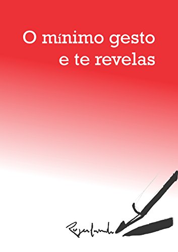 O MíNIMO GESTO E TE REVELAS (Portuguese Edition)