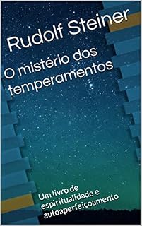 Livro O mistério dos temperamentos: Um livro de espiritualidade e autoaperfeiçoamento