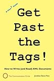 Get Past the Tags!: How to Read (and Write) an XML Document by Jonathan R Price