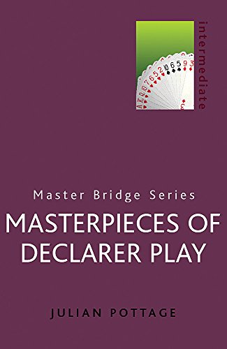 Masterpieces of Declarer Play (Master Bridge Series) by Julian Pottage