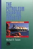 Image de 001: The Petroleum Shipping Industry: A Nontechnical Overview, Volume 1 (Penwell Books. Dental Economics)