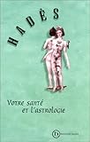 Votre santé et l'astrologie by 