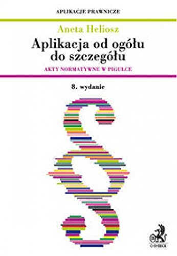 Aplikacja od ogolu do szczegolu. Akty normatywne w pigulce