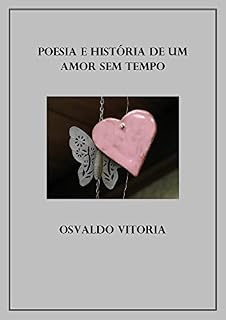 Livro Poesia e história de um amor sem tempo