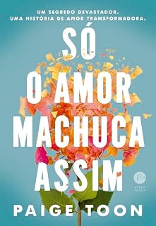 Livro Só o amor machuca assim