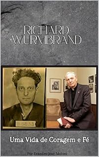 Livro Richard Wurmbrand : Uma Vida de Coragem e Fé