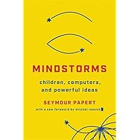 Mindstorms: Children, Computers, And Powerful Ideas