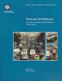 Vehicular Air Pollution : Experiences from Seven Latin American Urban Centers, Onursal, Bekir and Gautam, Surhid P., 0821340166