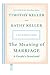 The Meaning of Marriage: A Couple's Devotional: A Year of Daily Devotions by Timothy Keller, Kathy Keller