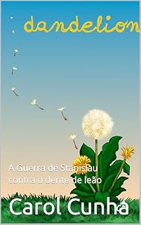 Livro Dandelion: A Guerra de Stanislau contra o dente de leão