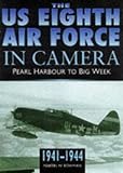 The U. S. 8th Air Force in Camera, Bowman, Martin W., 075091680X