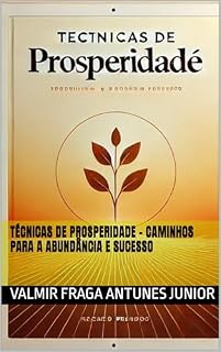 Livro Técnicas de Prosperidade – Caminhos para a Abundância e Sucesso
