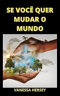 Livro SE VOCÊ QUER MUDAR O MUNDO