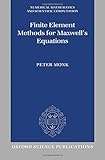 Finite Element Methods for Maxwell's Equations (Numerical Analysis and Scientific Computation Series)