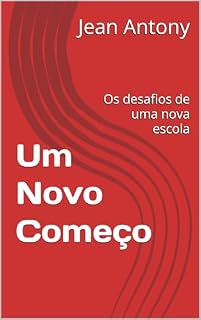Livro Um Novo Começo: Os desafios de uma nova escola