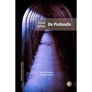 De profundis: edición bilingüe/bilingual edition (Biblioteca Clásicos bilingüe) (Spanish and English Edition)