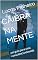 Livro CÃIBRA NA MENTE : um guia para uma consciência elevada