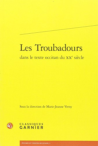 Les  troubadours dans le texte occitan du XXe siècle