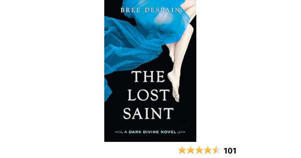 Amazon Com The Lost Saint The Dark Divine Book 2 Ebook Despain Bree Kindle Store