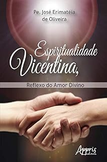 Livro Espiritualidade Vicentina, Reflexo do Amor Divino