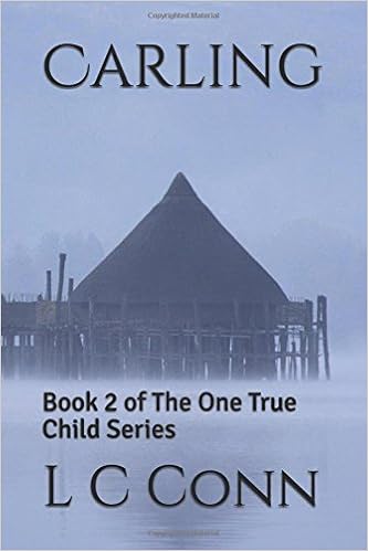 Carling Book 2 Of The One True Child Series Conn L C 9781521410448 Amazon Com Books