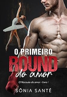Livro O Primeiro Round do Amor (O Nocaute do Amor Livro 1)