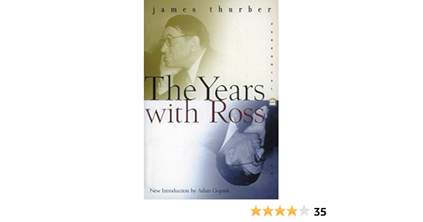 Amazon Com The Years With Ross Perennial Classics Ebook Thurber James Kindle Store