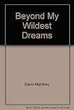 Paperback Beyond My Wildest Dreams Book