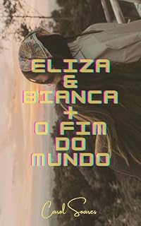 Livro Eliza & Bianca + O Fim do Mundo