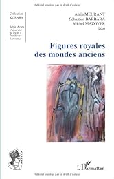 Figures royales des mondes anciens