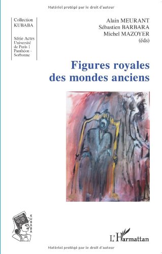 Figures royales des mondes anciens