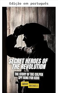 Livro Heróis secretos da Revolução (A história da espionagem para crianças)