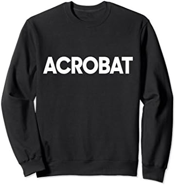 Unisex Acrobat Funny Sweatshirt Small Black