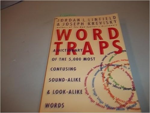 Word Traps: A Dictionary of the 5,000 Most Confusing Sound-Alike and Look-Alike Words
