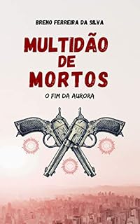 Livro Multidão de Mortos: O Fim Da Aurora