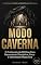 Livro MODO CAVERNA: O Protocolo de 90 Dias Para Reconstruir Disciplina, Foco e Identidade Masculina