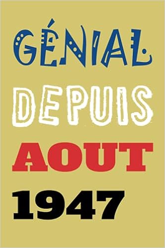 Amazon Com Genial Depuis Aout 1947 Joyeux Anniversaire 74 Ans Idee Cadeau Anniversaire Pour Homme Et Femme Carnet De Notes Bloc Note French Edition Fr Any Books