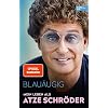 Blauäugig: Mein Leben als Atze Schröder Gebundene Ausgabe – 1. April 2022