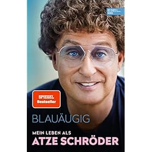 Blauäugig: Mein Leben als Atze Schröder Gebundene Ausgabe – 1. April 2022