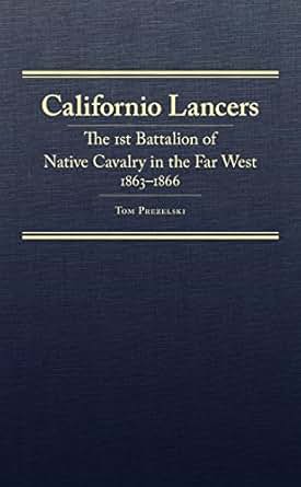 Amazon Com Californio Lancers The 1st Battalion Of