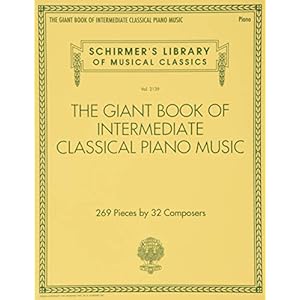 The Giant Book of Intermediate Classical Piano Music: Schirmer’s Library of Musical Classics, Vol. 2139