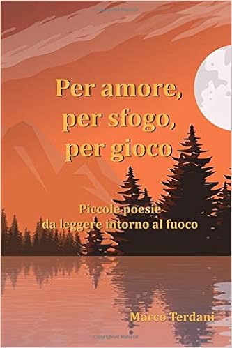 Piccole Poesie Di Natale.Per Amore Per Sfogo Per Gioco Piccole Poesie Da Leggere Intorno Al Fuoco Amazon It Terdani Marco Libri
