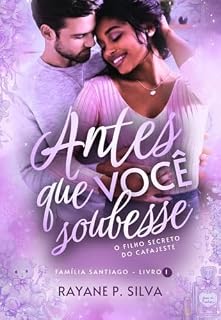 Livro Antes que você soubesse: O filho secreto do cafajeste (Família Santiago)