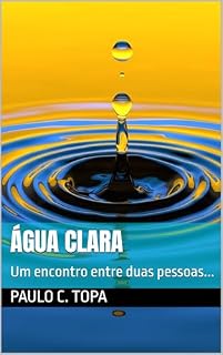 Livro Água Clara: Um encontro entre duas pessoas...