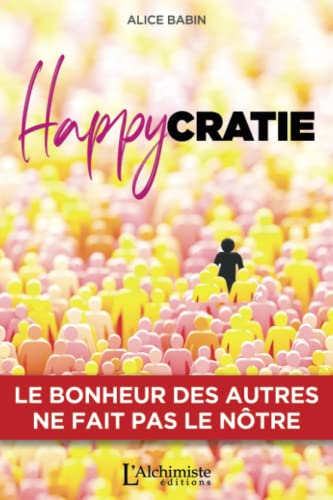 Happycratie: le bonheur des uns ne fait pas le nôtre
